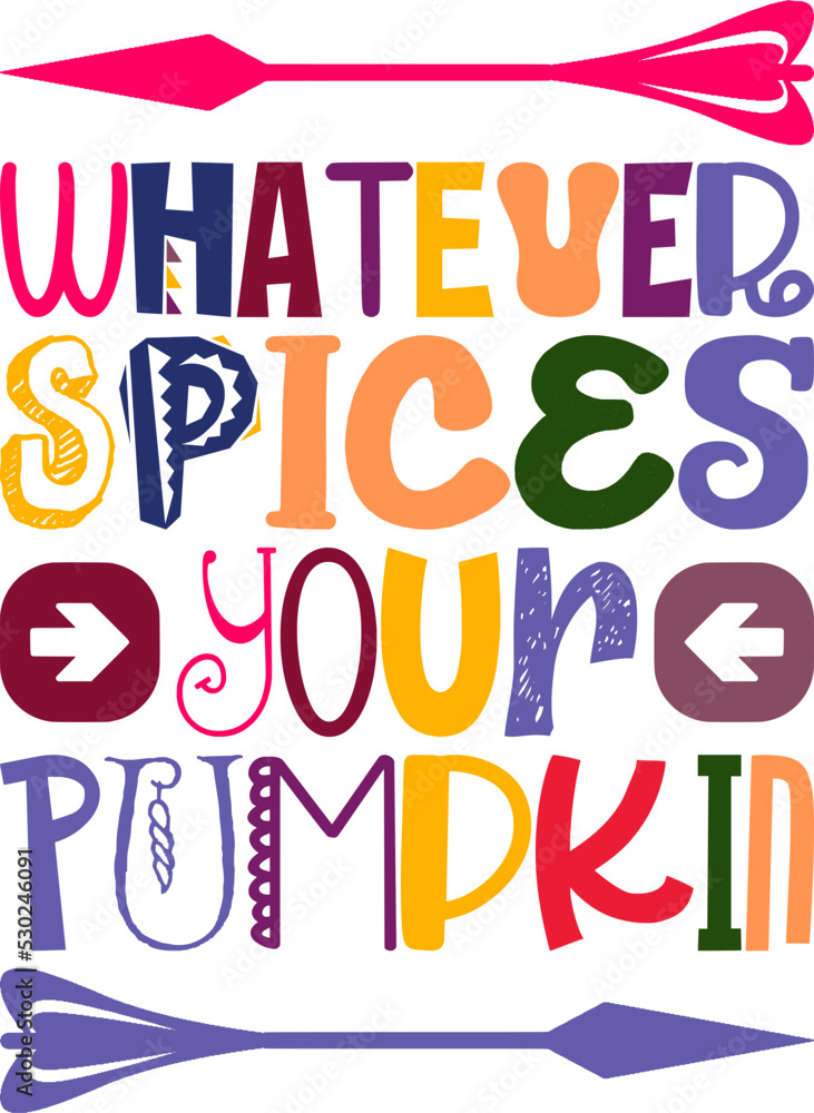 Whatever Spices Your Pumpkin Quotes Typography Retro Colorful Lettering Design Vector Template For Prints, Posters, Decor