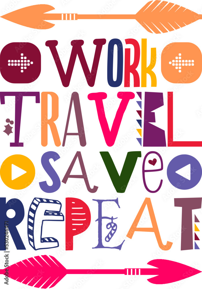 Work Travel Save Repeat Quotes Typography Retro Colorful Lettering Design Vector Template For Prints, Posters, Decor