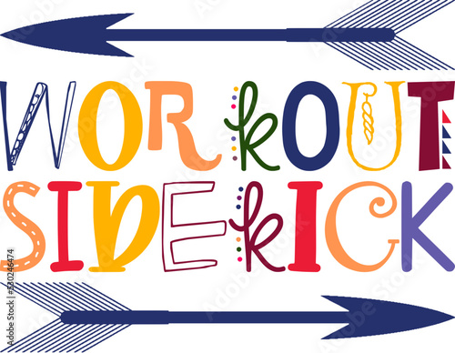 Workout Sidekick Quotes Typography Retro Colorful Lettering Design Vector Template For Prints, Posters, Decor