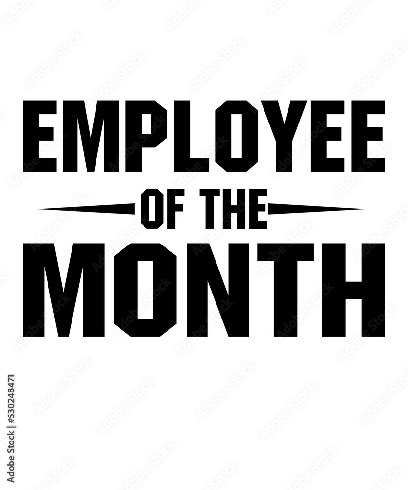 Employee of the Month  is a vector design for printing on various surfaces like t shirt, mug etc.
