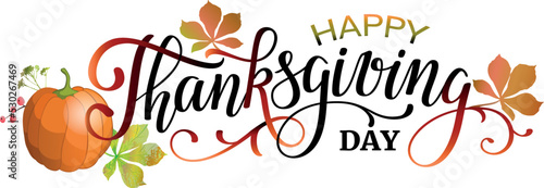 Handwritten Thanksgiving lettering with autumn leaves and pumpkin. Celebration text Happy Thanksgiving for postcard, invitation or banner.