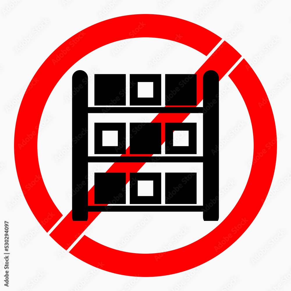 No stock icon. Do not put on shelves. No shelves. Do not use the warehouse. Storage ban. Vector icon.