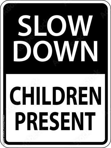 Slow Down Children Present Sign On White Background