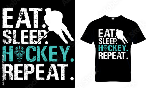 Ice hockey T-shirt design vector Graphic. Eat. sleep. hockey. repeat.