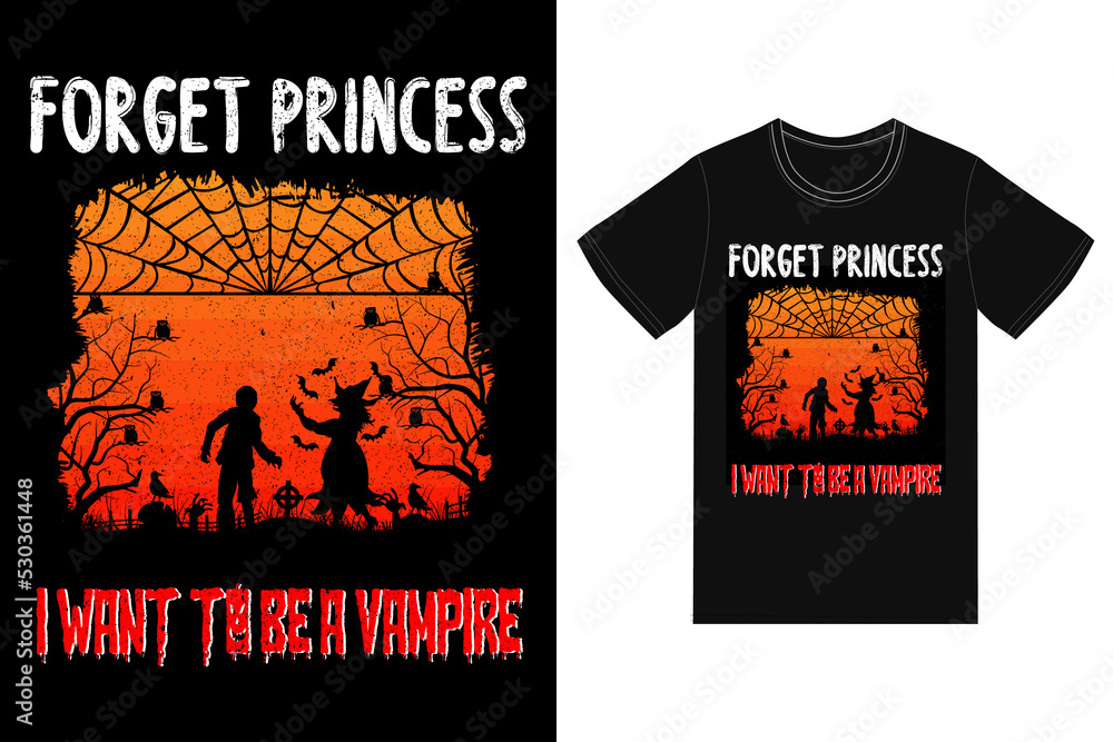forget princess I want to be a vampire t-shirt design forget princess I want to be a vampire t-shirt design