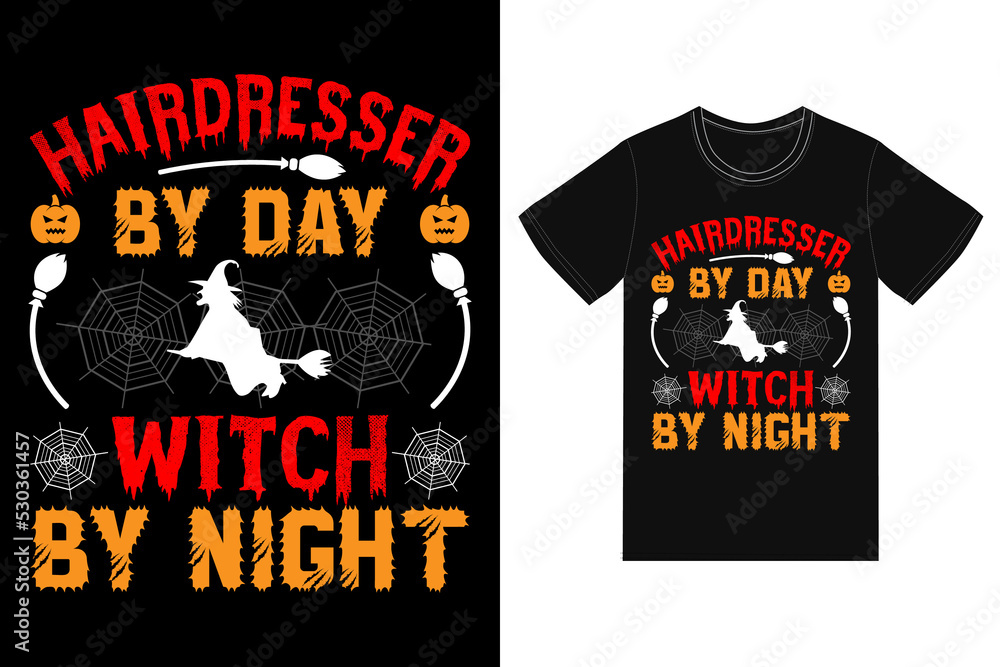 Fototapeta premium Hairdresser by day witch by night t-shirt design