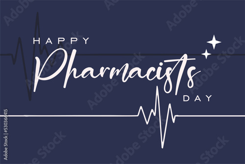 Pharmacists Day Holiday concept. Template for background, banner, card, poster, t-shirt with text inscription