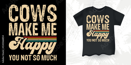 Cows Make Me Happy You Not So Much Funny Cow Lover Retro Sunset Vintage American Flag Cow T-shirt Design