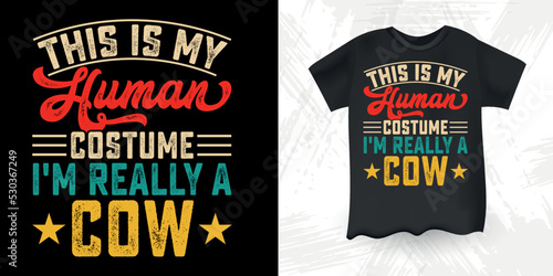 This Is My Human Costume I'm Really A Cow Funny Cow Lover Retro Sunset Vintage Cow T-shirt Design