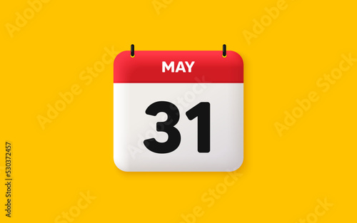 Calendar date 3d icon. 31th day of the month icon. Event schedule date. Meeting appointment time. Agenda plan, May month schedule 3d calendar and Time planner. 31th day day reminder. Vector