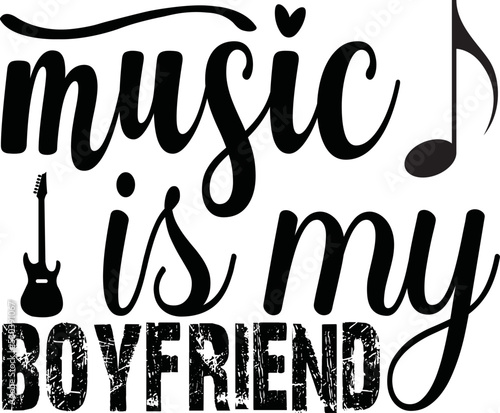 music is my  boyfriend