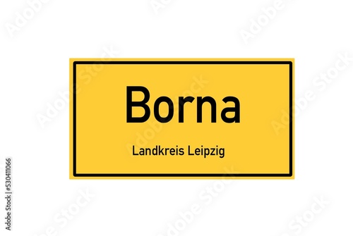 Isolated German city limit sign of Borna located in Sachsen photo