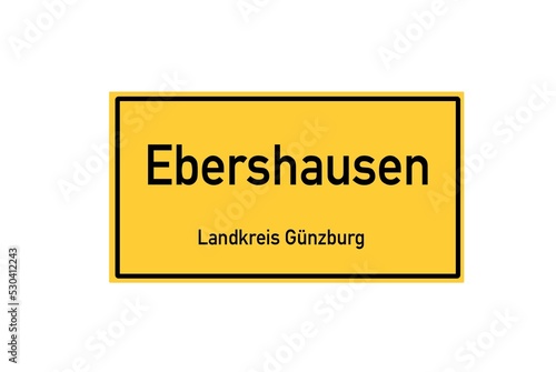 Isolated German city limit sign of Ebershausen located in Bayern © Rezona