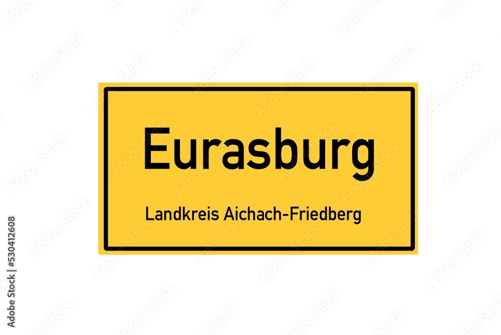 Isolated German city limit sign of Eurasburg located in Bayern Isolated German city limit sign of Eurasburg located in Bayern