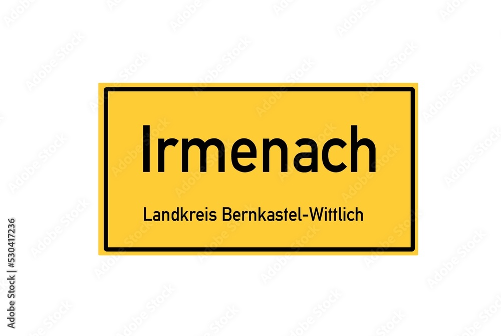 Isolated German city limit sign of Irmenach located in Rheinland-Pfalz Isolated German city limit sign of Irmenach located in Rheinland-Pfalz