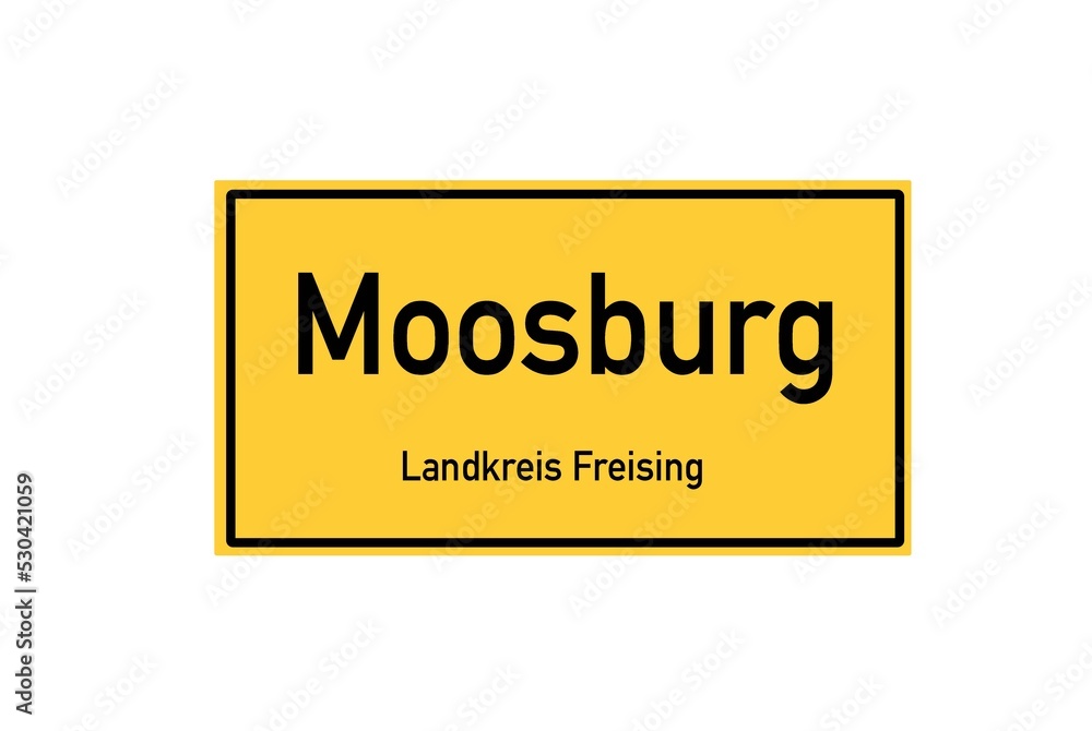 Isolated German city limit sign of Moosburg located in Bayern Isolated German city limit sign of Moosburg located in Bayern