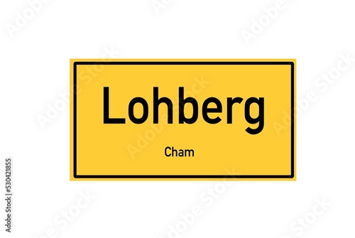 Isolated German city limit sign of Lohberg located in Bayern photo