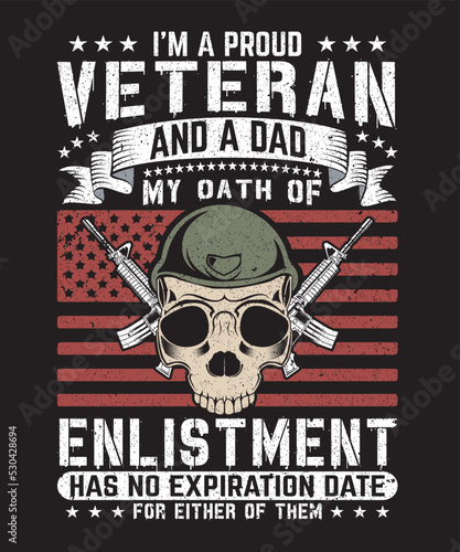 I am a proud of a veteran and a dad my oath of enlistment veteran t shirt design