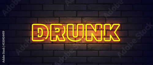 Drunk neon sign, bright signboard, light banner. Drunk logo neon, emblem. Vector illustration