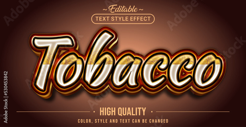 Editable text style effect - Tobacco text style theme.