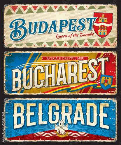 Budapest, Bucharest, Belgrade city travel stickers and plates, vector tin signs. Hungary, Romania and Serbia capital cities tourism banners, Eastern Europe destination luggage tags and stickers