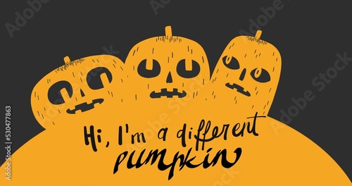 Composition of hi, i'm a different pumpkin text over pumpkins on black background