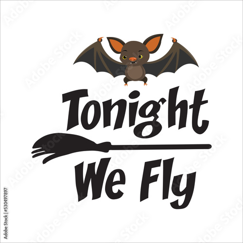 Tonight We Fly Vector Illustration  With Haloween
