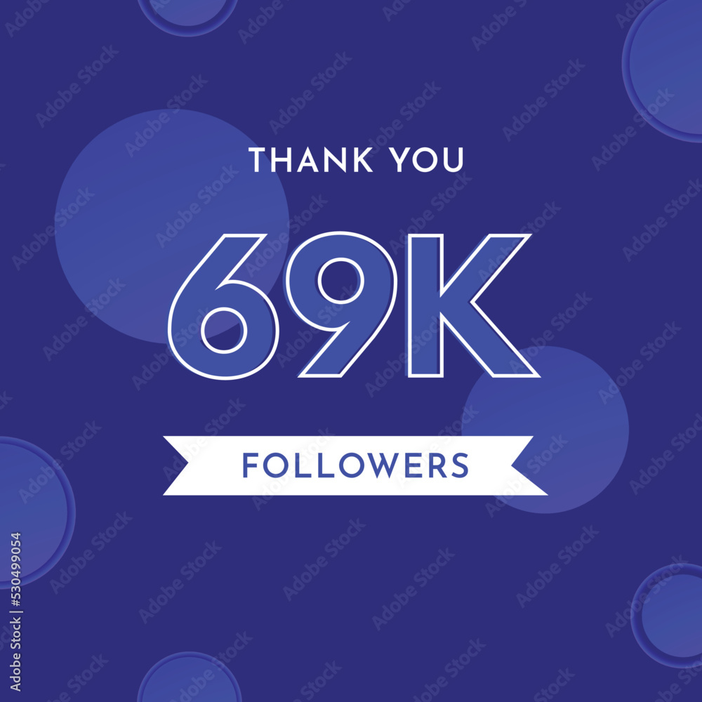Obraz premium Thank you 69k or 69 thousand followers with circle shape on violet blue background. Premium design for poster, social media story, social sites post, achievements, subscribers, celebration.