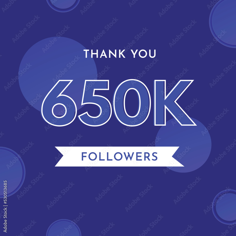 Thank you 650k or 650 thousand followers with circle shape on violet blue background. Premium design for poster, social media story, social sites post, achievements, subscribers, celebration.