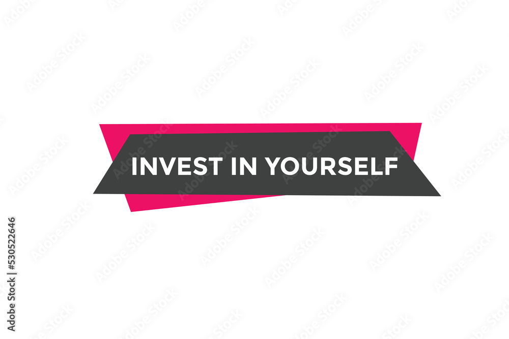 Invest in yourself text button. Invest in yourself sign speech bubble. Web banner label template. Vector Illustration
Invest in yourself text button. Invest in yourself sign speech bubble. Web banner label template. Vector Illustration