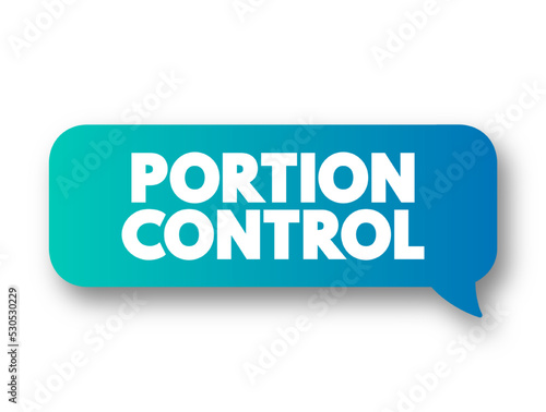 Portion Control - choosing a healthy amount of a certain food, text concept message bubble