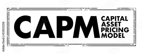 CAPM Capital Asset Pricing Model - relationship between systematic risk and expected return for assets, acronym text concept stamp