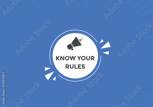 Know the rules button. Know the rules sign speech bubble. Web banner label template. Vector Illustration

