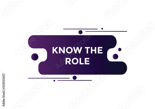 Know the role button. Know the role sign speech bubble. Web banner label template. Vector Illustration
