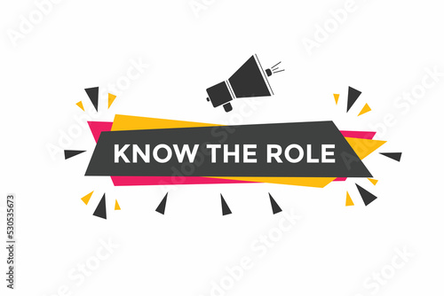 Know the role button. Know the role sign speech bubble. Web banner label template. Vector Illustration
