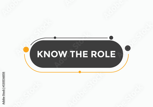 Know the role button. Know the role sign speech bubble. Web banner label template. Vector Illustration
