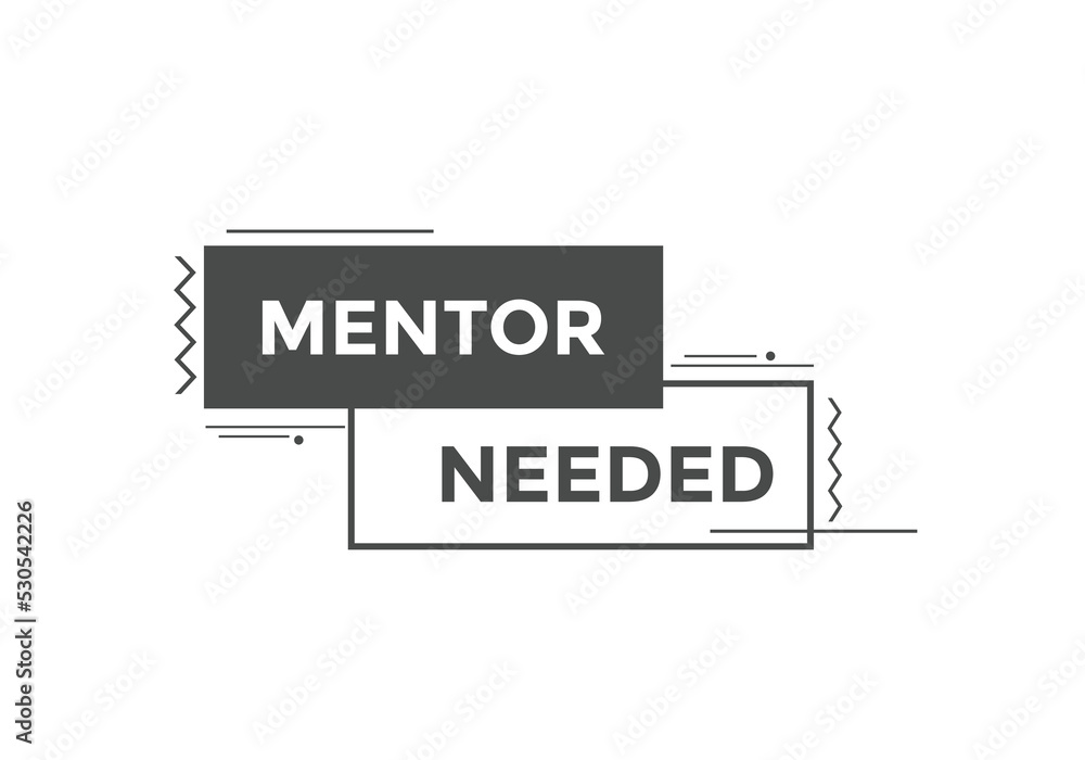 Mentor needed text button. Mentor needed sign speech bubble. Web banner label template. Vector Illustration
Mentor needed text button. Mentor needed sign speech bubble. Web banner label template. Vector Illustration