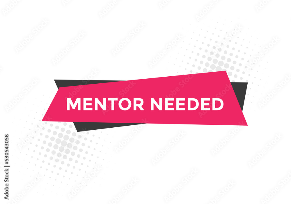 Mentor needed text button. Mentor needed sign speech bubble. Web banner label template. Vector Illustration
Mentor needed text button. Mentor needed sign speech bubble. Web banner label template. Vector Illustration