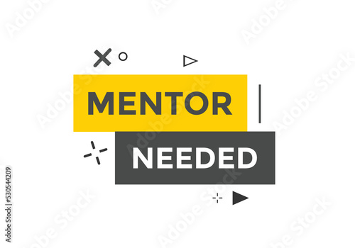 Mentor needed text button. Mentor needed sign speech bubble. Web banner label template. Vector Illustration
