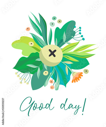 A bouquet of green herbs, leaves, wildflowers and berries. Vector illustration with different plants, flowers and branches. The inscription Good day.