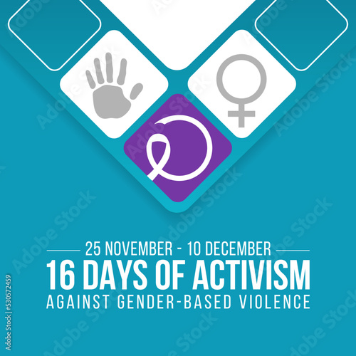 16 Days of Activism against gender based violence is observed every year from November 25 to December 10 all across the world. Vector illustration