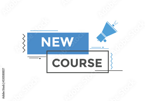 New course text button. New course sign speech bubble. Web banner label template. Vector Illustration
