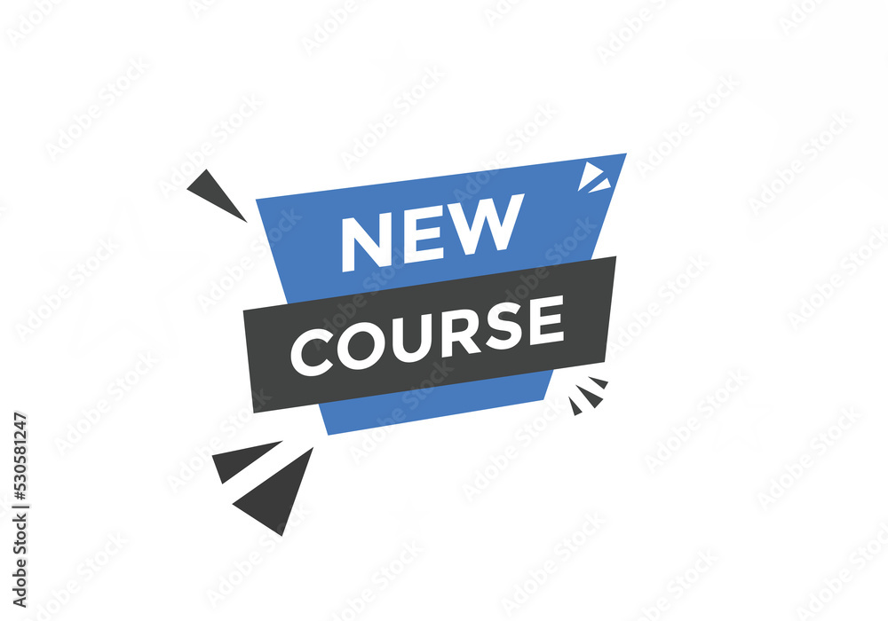 New course text button. New course sign speech bubble. Web banner label template. Vector Illustration
New course text button. New course sign speech bubble. Web banner label template. Vector Illustration