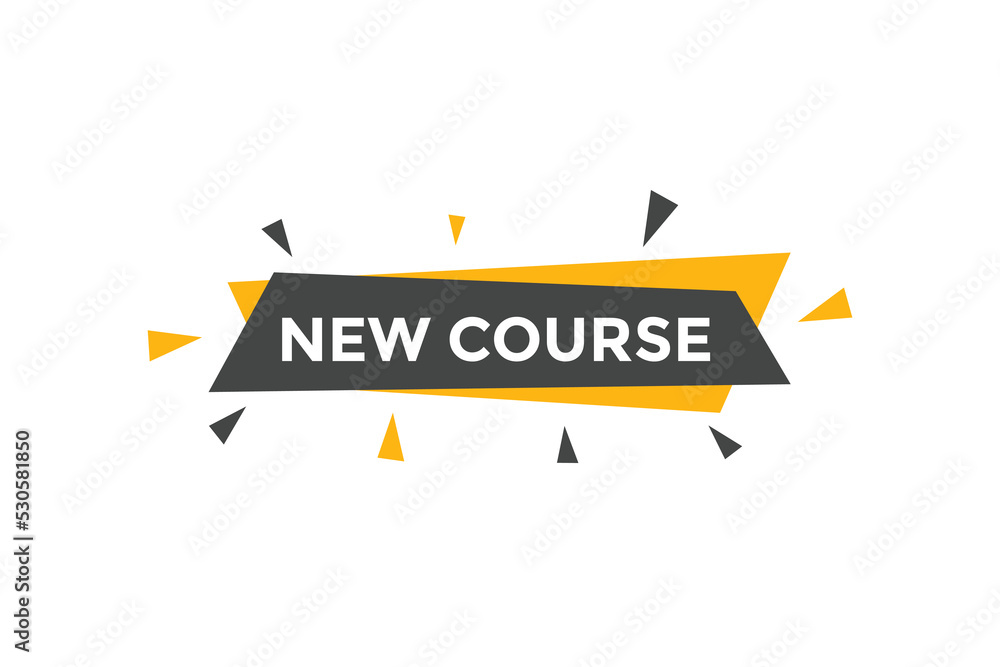 New course text button. New course sign speech bubble. Web banner label template. Vector Illustration

