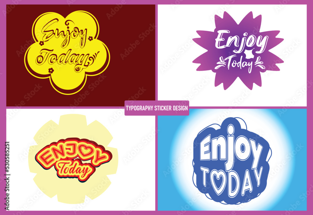 Enjoy today typography logo and sticker design template