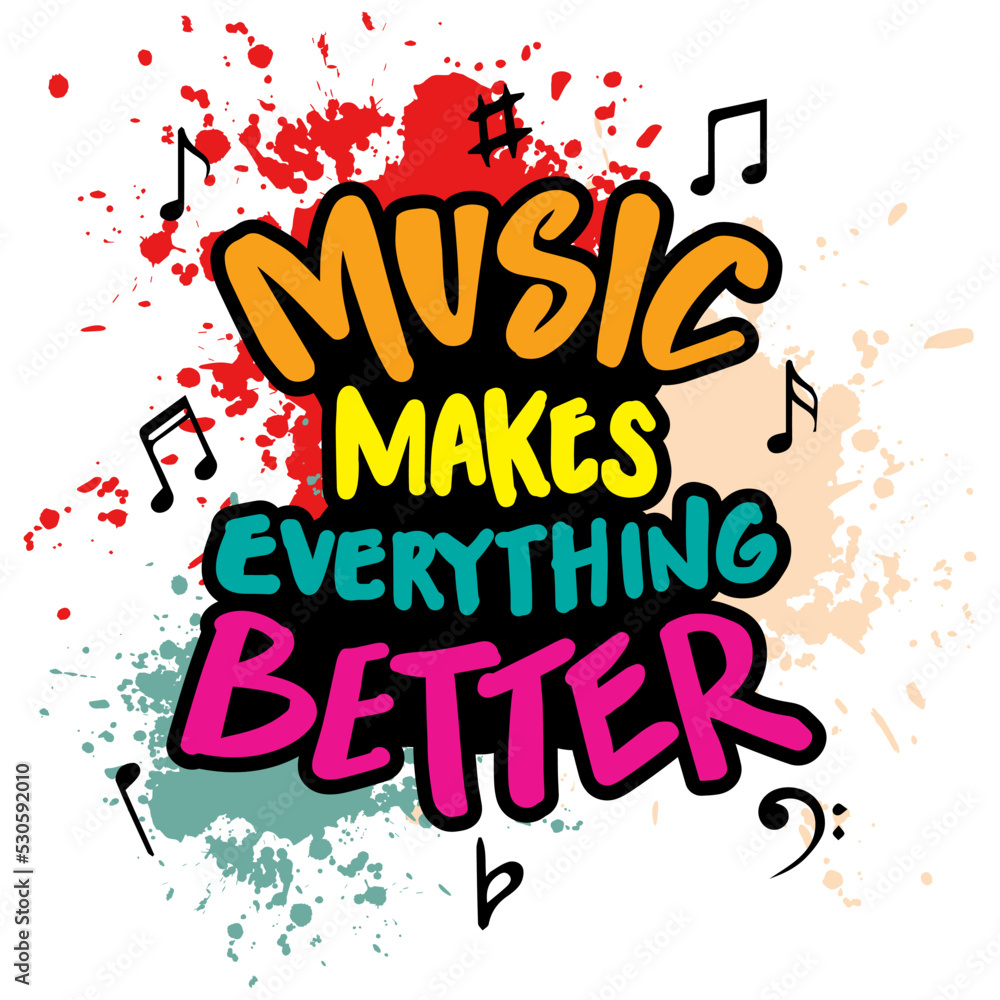 Obraz premium Music makes everything better. Music quotes.