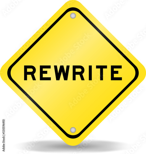 Yellow color transportation sign with word rewrite on white background