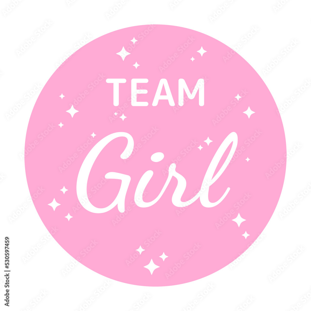Team girl text for gender reveal party. Bright colored vector for Baby Shower. Baby shower stickers. Good for invitation, banner, poster.