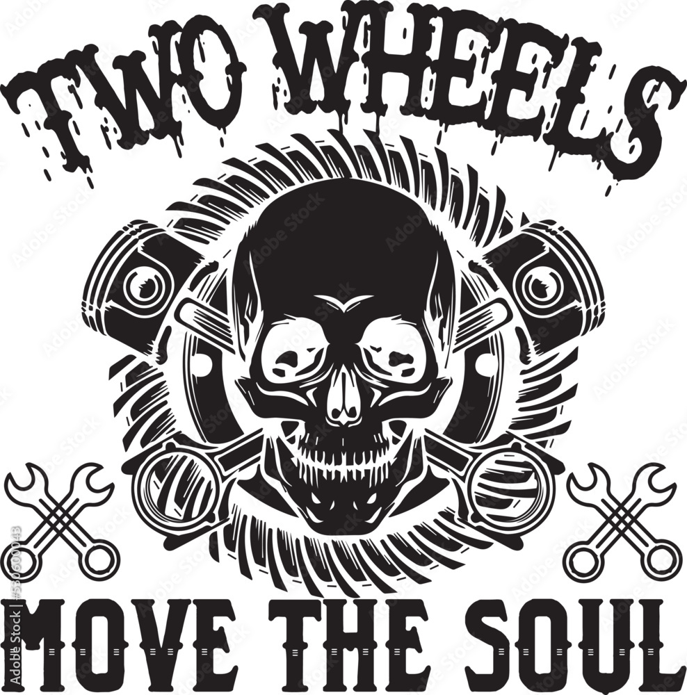 two wheels move the soul two wheels move the soul