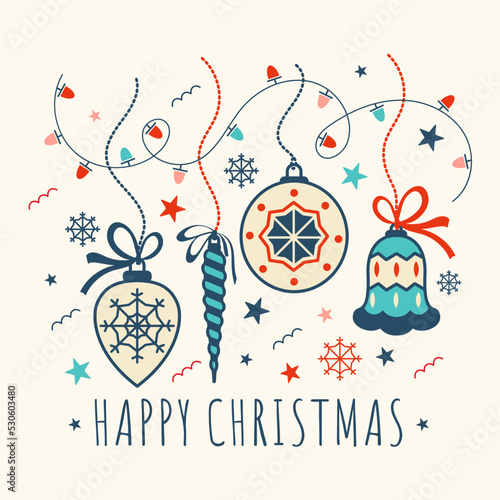 Decorative toys hanging on strings. Cozy christmas time print, vector template, card.Xmas tree decorations illustration with greeting.Traditional new year celebration accessories on white background.